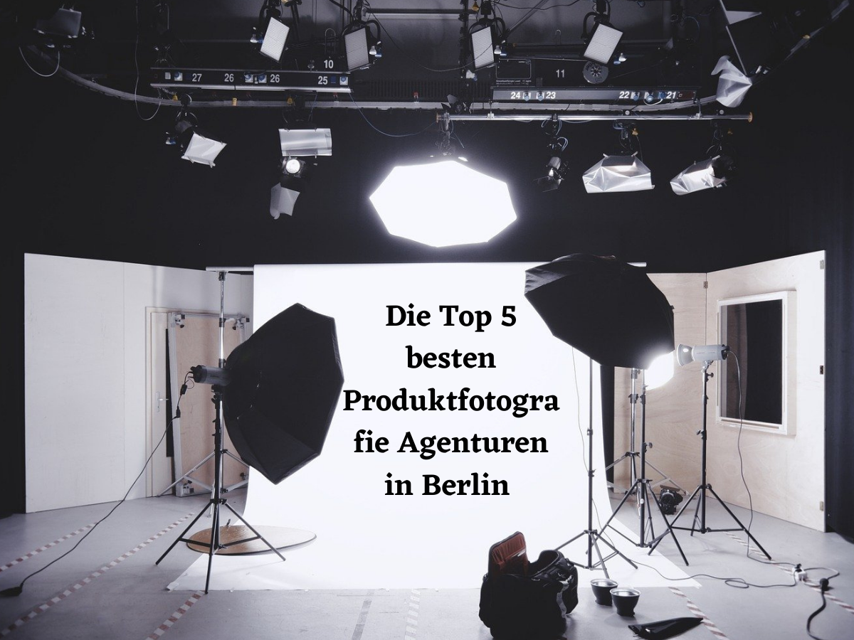 Die Top 5 besten Produktfotografie Agenturen in Berlin